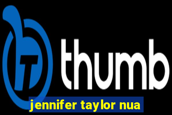 jennifer taylor nua